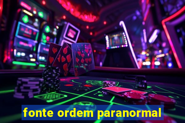 fonte ordem paranormal